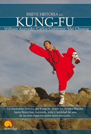 BREVE HISTORIA DEL KUNG FU | 9788497637800 | WILLIAM ACEVEDO CARLOS GUTIERREZ MEI CHEUNG | Llibres Parcir | Librería Parcir | Librería online de Manresa | Comprar libros en catalán y castellano online