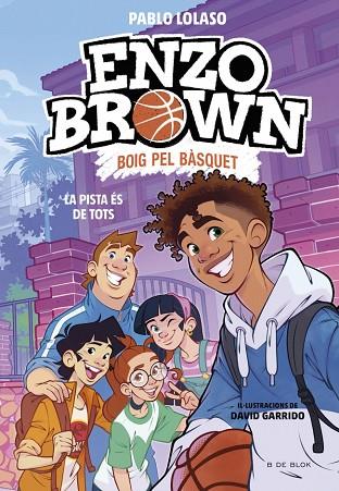 ENZO BROWN: BOIG PEL BÀSQUET 5 - LA PISTA ÉS DE TOTS | 9791387994570 | LOLASO, PABLO | Llibres Parcir | Llibreria Parcir | Llibreria online de Manresa | Comprar llibres en català i castellà online