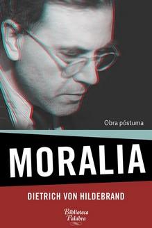 MORALIA | 9788490619810 | HILDEBRAND, DIETRICH VON | Llibres Parcir | Librería Parcir | Librería online de Manresa | Comprar libros en catalán y castellano online