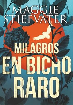 MILAGROS EN BICHO RARO | 9788491079750 | STIEFVATER, MAGGIE | Llibres Parcir | Librería Parcir | Librería online de Manresa | Comprar libros en catalán y castellano online