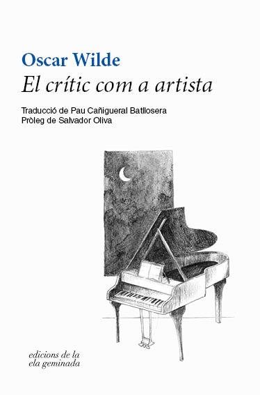 EL CRÍTIC COM A ARTISTA | 9788412143041 | WILDE, OSCAR | Llibres Parcir | Librería Parcir | Librería online de Manresa | Comprar libros en catalán y castellano online