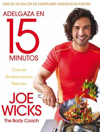 ADELGAZA EN 15 MINUTOS | 9788416700479 | WICKS, JOE | Llibres Parcir | Llibreria Parcir | Llibreria online de Manresa | Comprar llibres en català i castellà online