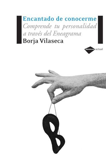 ENCANTADO DE CONOCERME comprende tu personalidad Eneagrama | 9788496981027 | BORJA VILASECA | Llibres Parcir | Librería Parcir | Librería online de Manresa | Comprar libros en catalán y castellano online