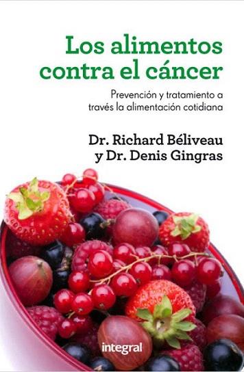 Los alimentos contra el cancer 2.Ed | 9788415541448 | GINGRAS , DENIS/BELIVEAU , DR. RICHARD | Llibres Parcir | Librería Parcir | Librería online de Manresa | Comprar libros en catalán y castellano online