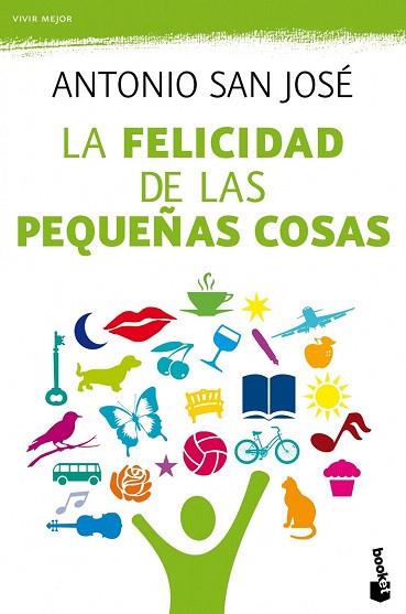 LA FELICIDAD DE LAS PEQUEÑAS COSAS | 9788467038811 | ANTONIO SAN JOSÉ PÉREZ | Llibres Parcir | Librería Parcir | Librería online de Manresa | Comprar libros en catalán y castellano online