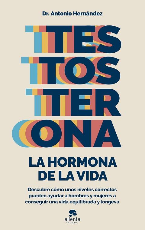 TESTOSTERONA: LA HORMONA DE LA VIDA | 9788413441122 | HERNÁNDEZ ARMENTEROS, ANTONIO | Llibres Parcir | Llibreria Parcir | Llibreria online de Manresa | Comprar llibres en català i castellà online