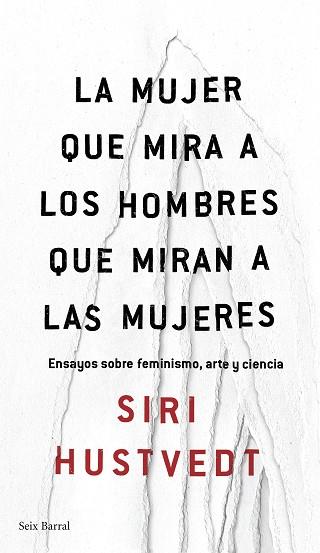 LA MUJER QUE MIRA A LOS HOMBRES QUE MIRAN A LAS MUJERES | 9788432232244 | SIRI HUSTVEDT | Llibres Parcir | Librería Parcir | Librería online de Manresa | Comprar libros en catalán y castellano online