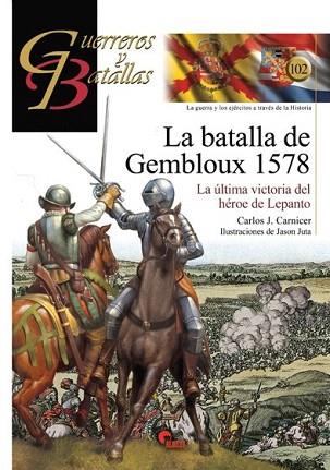 GUERREROS Y BATALLAS 102: BATALLA DE GEMBLOUX 1578 | 9788492714827 | CARNICER, CARLOS J. | Llibres Parcir | Librería Parcir | Librería online de Manresa | Comprar libros en catalán y castellano online
