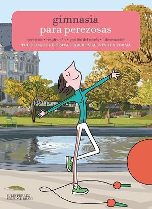 GIMNASIA PARA PEREZOSAS | 9788416489701 | JULIE FERREZ/SOLEDAD BRAVI | Llibres Parcir | Llibreria Parcir | Llibreria online de Manresa | Comprar llibres en català i castellà online