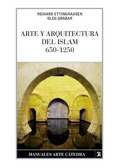 ARTE Y ARQUITECTURA DEL ISLAM, 650-1250 | 9788437632629 | GRABAR, OLEG/ETTINGHAUSEN, RICHARD | Llibres Parcir | Llibreria Parcir | Llibreria online de Manresa | Comprar llibres en català i castellà online