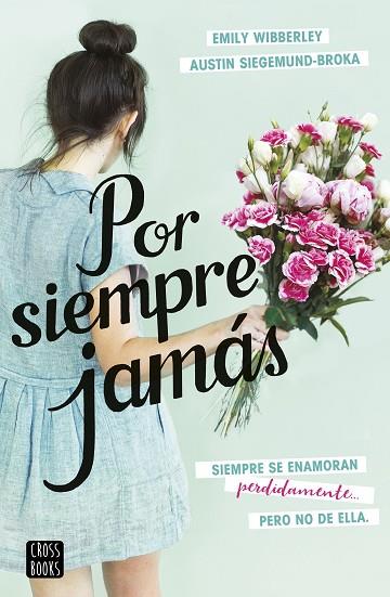 POR SIEMPRE JAMÁS | 9788408237846 | SIEGEMUND-BROKA, AUSTIN/WIBBERLEY, EMILY | Llibres Parcir | Librería Parcir | Librería online de Manresa | Comprar libros en catalán y castellano online