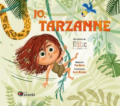 JO, TARZANNE | 9788413035963 | FESTUC TEATRE / MONGAY MONTESO, ANNA / MOLIST SADURNÍ, PEP | Llibres Parcir | Librería Parcir | Librería online de Manresa | Comprar libros en catalán y castellano online