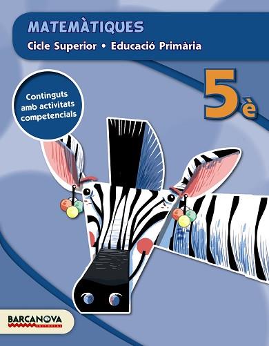 MATEMÀTIQUES 5È CS (ED. 2015) | 9788448934774 | BARRIS, MERCÈ / FRANQUESA, ELISABET / PRESEGUÉ, MARTA / TORRA, MONTSERRAT | Llibres Parcir | Librería Parcir | Librería online de Manresa | Comprar libros en catalán y castellano online