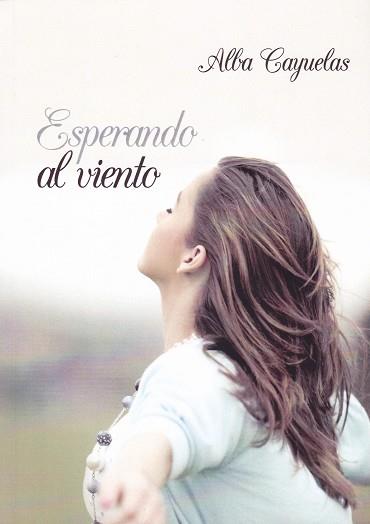 ESPERANDO AL VIENTO | 9788469722572 | CAYUELAS ABELLÁN, ALBA | Llibres Parcir | Librería Parcir | Librería online de Manresa | Comprar libros en catalán y castellano online