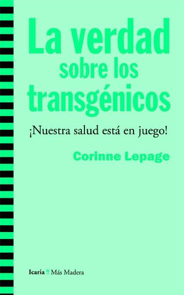 LA VERDAD SOBRE LOS TRANSGÉNICOS ¡NUESTRA SALUD ESTÁ EN JUEGO! | 9788498885019 | LEPAGE, CORINNE | Llibres Parcir | Llibreria Parcir | Llibreria online de Manresa | Comprar llibres en català i castellà online