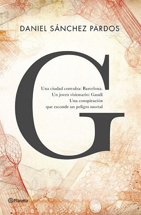 G (LA NOVELA DE GAUDÍ) | 9788408144649 | DANIEL SÁNCHEZ PARDOS | Llibres Parcir | Llibreria Parcir | Llibreria online de Manresa | Comprar llibres en català i castellà online