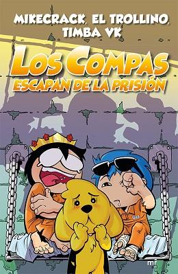 LOS COMPAS ESCAPAN DE LA PRISIÓN | 9788427046092 | EL TROLLINO/MIKECRACK/TIMBA VK | Llibres Parcir | Librería Parcir | Librería online de Manresa | Comprar libros en catalán y castellano online