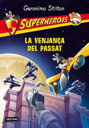 SUPERHEROIS Nº11 LA VENJANÇA DEL PASSAT | 9788490573532 | GERONIMO STILTON | Llibres Parcir | Llibreria Parcir | Llibreria online de Manresa | Comprar llibres en català i castellà online