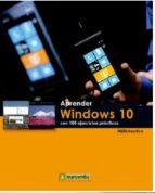 APRENDER WINDOWS 10 CON 100 EJERCICIOS PRÁCTICOS | 9788426722775 | MEDIAACTIVE | Llibres Parcir | Llibreria Parcir | Llibreria online de Manresa | Comprar llibres en català i castellà online