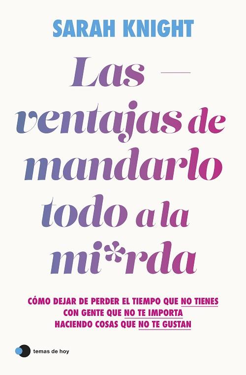 LAS VENTAJAS DE MANDARLO TODO A LA MIERDA | 9788419812391 | KNIGHT, SARAH | Llibres Parcir | Librería Parcir | Librería online de Manresa | Comprar libros en catalán y castellano online