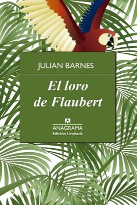 EL LORO DE FLAUBERT | 9788433928382 | BARNES, JULIAN | Llibres Parcir | Librería Parcir | Librería online de Manresa | Comprar libros en catalán y castellano online
