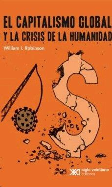 CAPITALISMO GLOBAL Y LA CRISIS DE LA HUMANIDAD,EL | 9786070311284 | I. ROBINSON, WILLIAM | Llibres Parcir | Llibreria Parcir | Llibreria online de Manresa | Comprar llibres en català i castellà online
