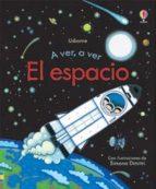 A VER A VER: EL ESPACIO | 9781474908047 | MILBOURNE ANNA | Llibres Parcir | Llibreria Parcir | Llibreria online de Manresa | Comprar llibres en català i castellà online