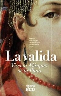 La Valida | 9788498777574 | Márquez de la Plata, Vicenta | Llibres Parcir | Llibreria Parcir | Llibreria online de Manresa | Comprar llibres en català i castellà online