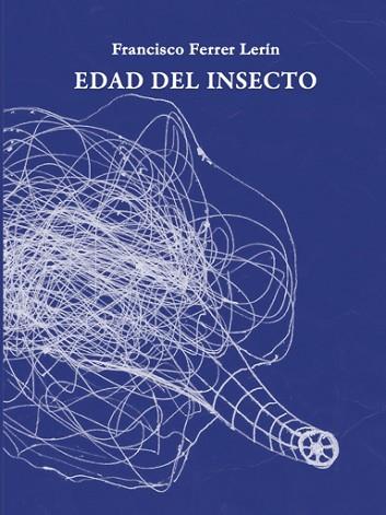 EDAD DEL INSECTO | 9788494546679 | FERRER LERÍN, FRANCISCO | Llibres Parcir | Librería Parcir | Librería online de Manresa | Comprar libros en catalán y castellano online
