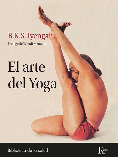 EL ARTE DEL YOGA | 9788411211369 | B.K.S. IYENGAR | Llibres Parcir | Llibreria Parcir | Llibreria online de Manresa | Comprar llibres en català i castellà online