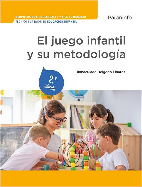 EL JUEGO INFANTIL Y SU METODOLOGÍA 2.ª EDICIÓN 2023 | 9788428360067 | DELGADO LINARES, INMACULADA | Llibres Parcir | Librería Parcir | Librería online de Manresa | Comprar libros en catalán y castellano online