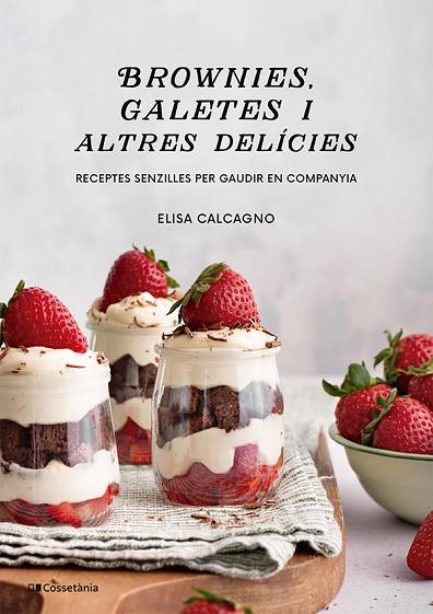 BROWNIES, GALETES I ALTRES DELÍCIES | 9788413565149 | CALCAGNO, ELISA | Llibres Parcir | Librería Parcir | Librería online de Manresa | Comprar libros en catalán y castellano online