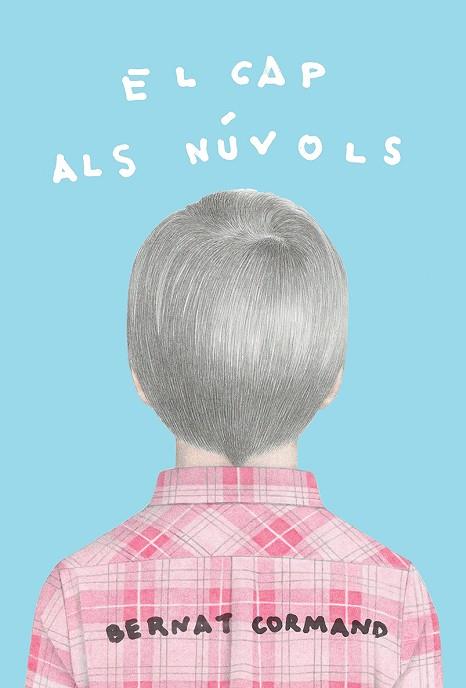 EL CAP ALS NÚVOLS | 9788412312317 | CORMAND RIFÀ, BERNAT | Llibres Parcir | Llibreria Parcir | Llibreria online de Manresa | Comprar llibres en català i castellà online