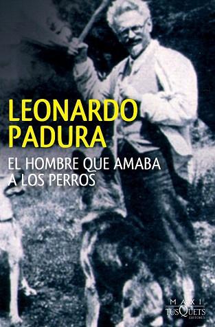EL HOMBRE QUE AMABA A LOS PERROS | 9788483839539 | PADURA, LEONARDO | Llibres Parcir | Llibreria Parcir | Llibreria online de Manresa | Comprar llibres en català i castellà online