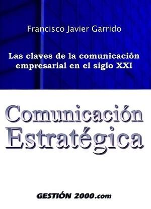 COMUNICACION ESTRATEGICA | 9788480889179 | GARRIDO | Llibres Parcir | Librería Parcir | Librería online de Manresa | Comprar libros en catalán y castellano online