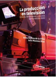 PRODUCCION EN TELEVISION, LA (5ª ED. 2020) | 9788417387532 | MEDINA DE LA VIÑA, ELENA/MORENO DIAZ, JULIO | Llibres Parcir | Llibreria Parcir | Llibreria online de Manresa | Comprar llibres en català i castellà online