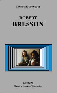 ROBERT BRESSON | 9788437618944 | ZUNZUNEGUI | Llibres Parcir | Llibreria Parcir | Llibreria online de Manresa | Comprar llibres en català i castellà online