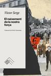 EL NAIXEMENT DE LA NOSTRA FORÇA | 9788419515049 | SERGE, VICTOR | Llibres Parcir | Librería Parcir | Librería online de Manresa | Comprar libros en catalán y castellano online