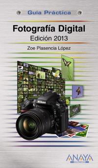 Fotografía digital. Edición 2013 | 9788441532083 | Plasencia López, Zoe | Llibres Parcir | Llibreria Parcir | Llibreria online de Manresa | Comprar llibres en català i castellà online