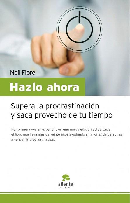 HAZLO AHORA SUPERA LA PROCRASTINACION Y SACA PROVECHO DE TU TIEMPO | 9788492414390 | NEIL FIORE | Llibres Parcir | Librería Parcir | Librería online de Manresa | Comprar libros en catalán y castellano online