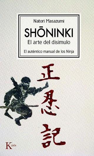 SHONINKI el arte del disimulo autentico manual ninja | 9788472457478 | NATORI MASAZUMI | Llibres Parcir | Llibreria Parcir | Llibreria online de Manresa | Comprar llibres en català i castellà online