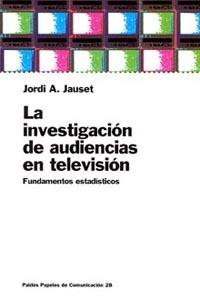LA INVESTIGACION DE AUDIENCIAS DE TELEVISION | 9788449309045 | JAUSET | Llibres Parcir | Llibreria Parcir | Llibreria online de Manresa | Comprar llibres en català i castellà online