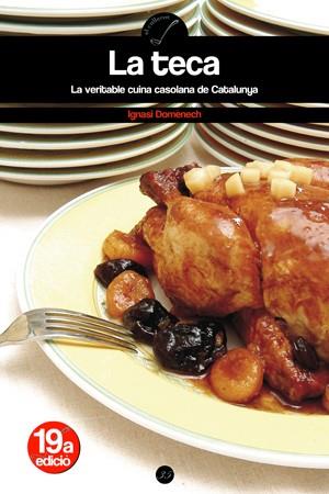 LA TECA LA VERITABLE CUINA CASOLANA DE CATALUNYA | 9788497910873 | IGNASI DOMENECH | Llibres Parcir | Llibreria Parcir | Llibreria online de Manresa | Comprar llibres en català i castellà online
