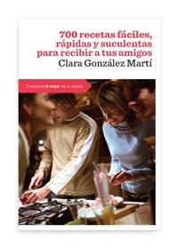 700 RECETAS FACILES RAPIDAS Y SUCULENTAS RECIBIR AMIGOS | 9788492981731 | GONZALEZ MARTI | Llibres Parcir | Librería Parcir | Librería online de Manresa | Comprar libros en catalán y castellano online