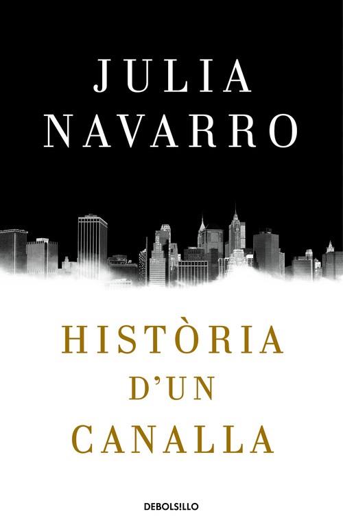 HISTÒRIA D'UN CANALLA | 9788466341004 | JULIA NAVARRO | Llibres Parcir | Llibreria Parcir | Llibreria online de Manresa | Comprar llibres en català i castellà online
