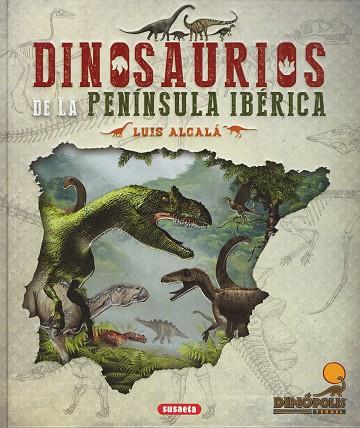 DINOSAURIOS DE LA PENÍNSULA IBÉRICA | 9788467772012 | ALCALÁ MARTÍNEZ, LUIS | Llibres Parcir | Librería Parcir | Librería online de Manresa | Comprar libros en catalán y castellano online