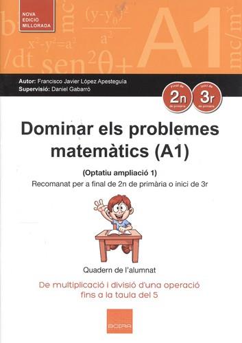 DOMINAR ELS PROBLEMES MATEMATICS A1 | 9788416680283 | LOPEZ APESTEGUIA, FRANCISCO JAVIER | Llibres Parcir | Librería Parcir | Librería online de Manresa | Comprar libros en catalán y castellano online