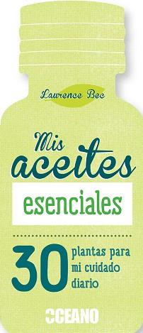 MIS ACEITES ESENCIALES | 9788475568836 | BEC, LAURENCE | Llibres Parcir | Librería Parcir | Librería online de Manresa | Comprar libros en catalán y castellano online