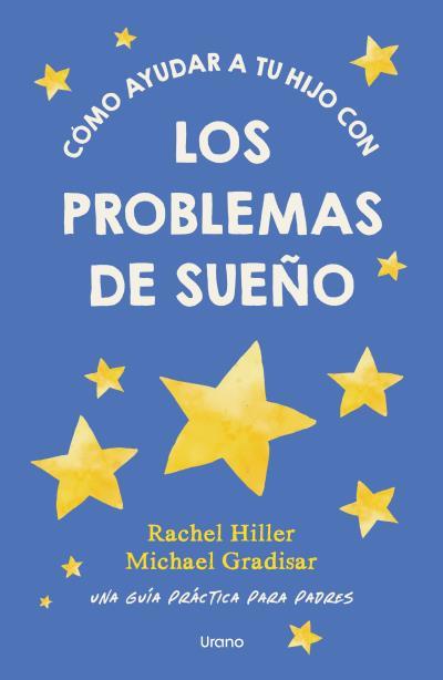CÓMO AYUDAR A TU HIJO CON LOS PROBLEMAS DE SUEÑO | 9791387662448 | HILLER, RACHEL/GRADISAR, MICHAEL | Llibres Parcir | Llibreria Parcir | Llibreria online de Manresa | Comprar llibres en català i castellà online