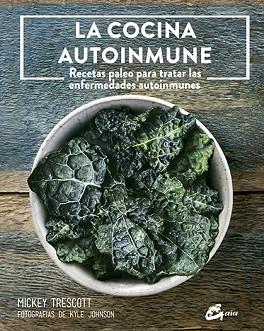 LA COCINA AUTOINMUNE | 9788484455981 | TRESCOTT, MICKEY | Llibres Parcir | Librería Parcir | Librería online de Manresa | Comprar libros en catalán y castellano online